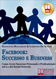 Facebook: Successo e Business