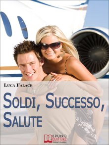 Soldi, Successo, Salute