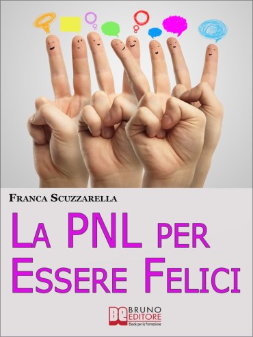 La PNL per Essere Felici