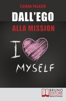 Dall’Ego alla Mission