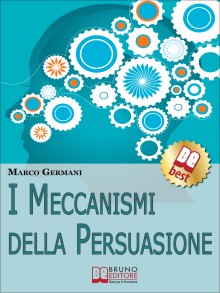 I Meccanismi della Persuasione