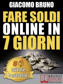 Fare Soldi Online in 7 Giorni