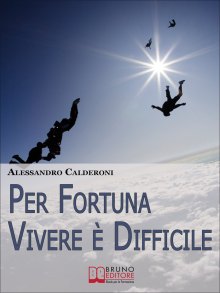 Per Fortuna Vivere è Difficile