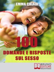 100 Domande e Risposte sul Sesso