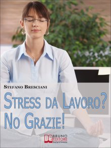 Stress da Lavoro? No, Grazie!