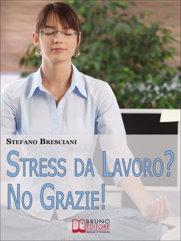 Stress da Lavoro? No, Grazie!