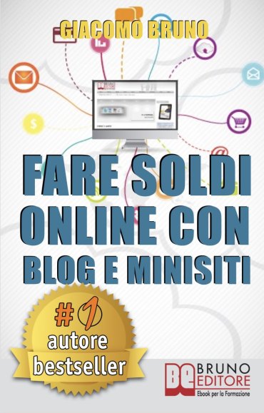Fare Soldi Online con Blog e MiniSiti Fare Soldi Online con Blog e MiniSiti