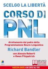 Scelgo la Libertà - Corso di PNL