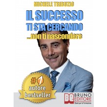 Il successo ti sta cercando... non ti nascondere!